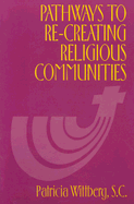 Pathways to Re-Creating Religious Communities