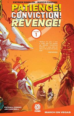 Patience! Conviction! Revenge! Vol 1 - Kindlon, Patrick, and Marts, Mike (Editor), and Ferrari, Marco