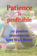 Patience Is Profitable: 10 Passive Investments That Beat Wall Street