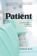 Patient: A Humorous Memoir of Healthcare and Healing