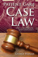 Patient Care Case Law: Ethics, Regulation, and Compliance