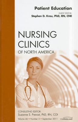 Patient Education, an Issue of Nursing Clinics: Volume 46-3 - Krau, Stephen D