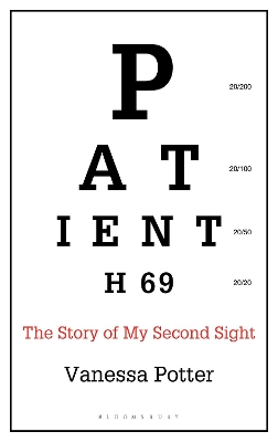 Patient H69: The Story of My Second Sight - Potter, Vanessa