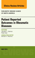 Patient Reported Outcomes in Rheumatic Diseases, an Issue of Rheumatic Disease Clinics of North America: Volume 42-2