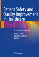 Patient Safety and Quality Improvement in Healthcare: A Case-Based Approach
