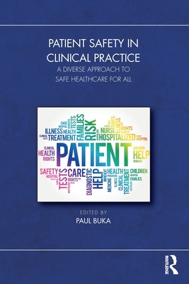 Patient Safety in Clinical Practice: A Diverse Approach to Safe Healthcare for All - Buka, Paul (Editor)