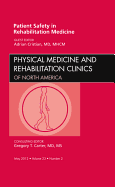 Patient Safety in Rehabilitation Medicine, an Issue of Physical Medicine and Rehabilitation Clinics: Volume 23-2