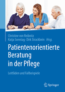 Patientenorientierte Beratung in Der Pflege: Leitfaden Und Fallbeispiele