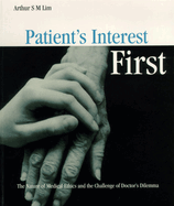 Patient's Interest First: The Nature of Medical Ethics and the Dilemma of a Good Doctor