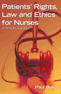 Patients' Rights, Law and Ethics for Nurses: A Practical Guide