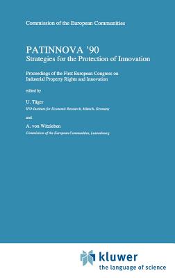 Patinnova '90: Strategies for the Protection of Innovation - Tger, U (Editor), and Von Witzleben, A (Editor)