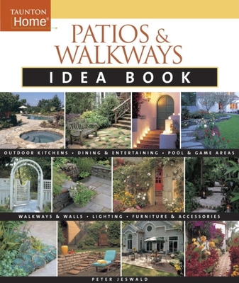 Patios & Walkways Idea Book - Jeswald, Peter