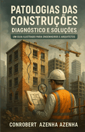 Patologias das Construes: Diagnstico e Solues Um Guia para Engenheiros e Arquitetos