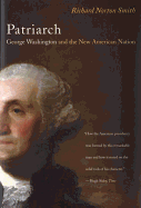 Patriarch: George Washington and the New American Nation