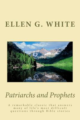Patriarchs and Prophets - White, Ellen G