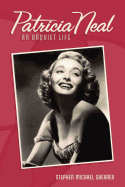 Patricia Neal: An Unquiet Life