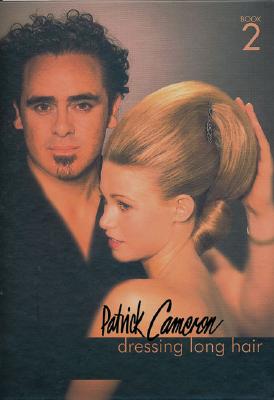 Patrick Cameron: Dressing Long Hair Book 2 Book 2 - Cameron, Patrick