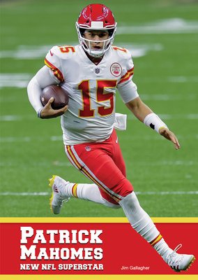 Patrick Mahomes: New NFL Superstar - Gallagher, Jim