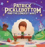 Patrick Picklebottom and the Longest Wait