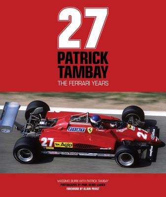 Patrick Tambay - The Ferrari Years - Tambay, Patrick, and Burbi, Massimo