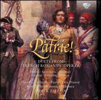 Patrie! Duets from French Romantic Opera - Hjrdis Thbault (soprano); Pierre-Yves Pruvot (baritone); Slovak State Philharmonic Orchestra Kosice;...