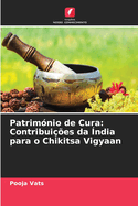 Patrimnio de Cura: Contribuies da ndia para o Chikitsa Vigyaan