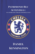 Patrimonio Blu Autentico: una storia del Chelsea Football Club