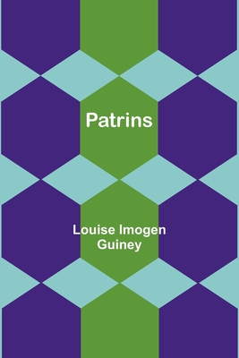 Patrins - Guiney, Louise Imogen