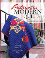 Patriotic Modern Quilts USA: Celebrating Tradition in a Contemporary Way