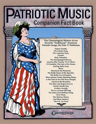 Patriotic Music Companion Fact Book: The Chronological History of Our Favorite Traditional American Patriotic Songs - Nobbman, Dale V (Composer)