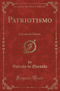 Patriotismo: Cuentos de Guerra (Classic Reprint)