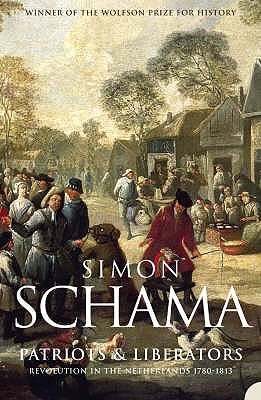 Patriots and Liberators - Schama, Simon
