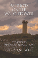 Patriots on the Watchtower: The Second American Revolution