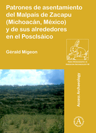 Patrones de Asentamiento del Malpais de Zacapu (Michoacan, Mexico) y de Sus Alrededores En El Posclasico