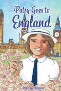 Patsy Goes to England: An American Girl's Adventures in 1950s Britain