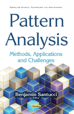 Pattern Analysis: Methods, Applications & Challenges - Benjamin Santucci (Editor)