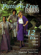 Pattern-Free Fashions: 12 Easy Styles to Sew, Serge, Fuse - Cole, Mary Lee Trees, and Trees Cole, Mary Lee