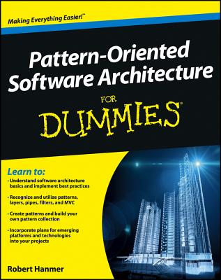 Pattern-Oriented Software Architecture For Dummies - Hanmer, Robert S