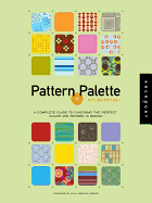 Pattern + Palette Sourcebook: A Complete Guide to Choosing the Perfect Color and Pattern in Design