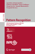 Pattern Recognition: 27th International Conference, ICPR 2024, Kolkata, India, December 1-5, 2024, Proceedings, Part II