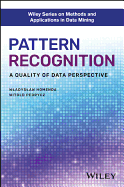 Pattern Recognition: A Quality of Data Perspective