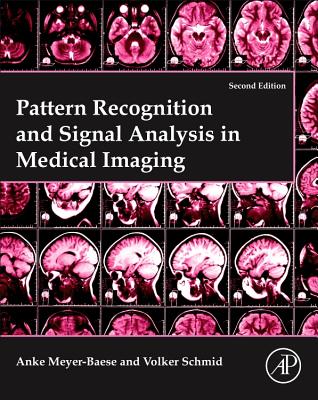Pattern Recognition and Signal Analysis in Medical Imaging - Meyer-Baese, Anke, and Schmid, Volker J