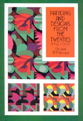 Patterns and Designs from the Twenties in Full Color - Verneuil, Ad & M P