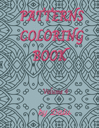 Patterns coloring book volume 4: Adult coloring book stress relieving patterns