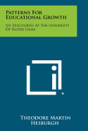Patterns for Educational Growth: Six Discourses at the University of Notre Dame