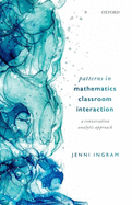 Patterns in Mathematics Classroom Interaction: A Conversation Analytic Approach