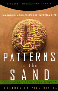 Patterns in the Sand: Computers, Complexity, and Everyday Life - Bossomaier, Terry, and Green, David, MD, PhD