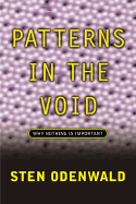 Patterns in the Void: Why Nothing Is Important