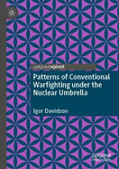 Patterns of Conventional Warfighting Under the Nuclear Umbrella