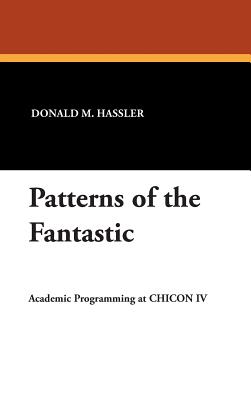 Patterns of the Fantastic - Hassler, Donald M (Editor)